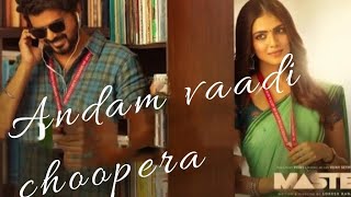 Andam Vaadi Choopera song of Vijays Master film [upl. by Combs577]