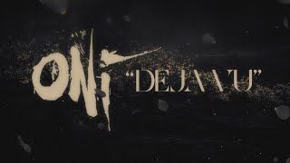 ONI  Deja Vu Official Lyric Video [upl. by Whitcomb]