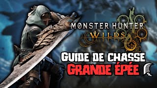 GUIDE DE CHASSE GRANDE ÉPÉE  MONSTER HUNTER WILDS TIPS [upl. by Novahs277]