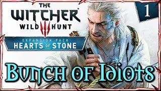 Witcher 3 HEARTS OF STONE ► Bunch of Idiots  Complete Story amp Gameplay Walkthrough 1 [upl. by Mori]