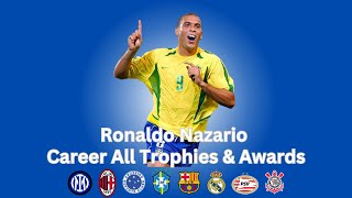 Ronaldo Nazario Career All Trophies amp Awards👑The Phenomenon [upl. by Airtina612]