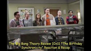 The Big Bang Theory Review 10x11 quotThe Birthday Synchronicityquot Reaction amp Recap [upl. by Audette]