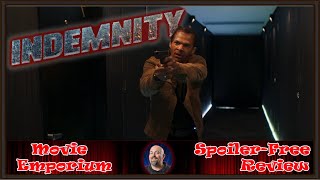 Indemnity 2022 Spoiler Free  Movie Review [upl. by Filmer]