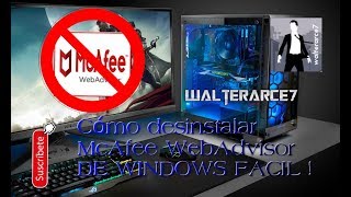 COMO DESINTALAR MCAFEE WEBADVISOR DE WINDOWS MUY FACIL MUY MOLESTO TUTORIAL PC [upl. by Oyr]