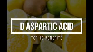 Top 10 Benefits if D Aspartic Acid [upl. by Wurtz182]