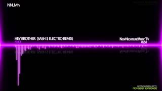 Avicii  Hey Brother Sash  Electro Remix [upl. by Notnats]