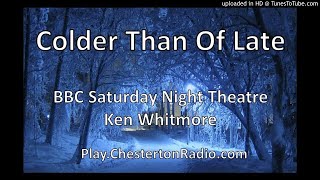 Colder Than Of Late  Ken Whitmore  BBC Saturday Night Theatre [upl. by Vardon408]