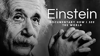 Albert Einstein Documentary How I See the World HD Enhanced [upl. by Akenal773]