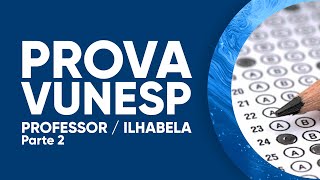 PROVA VUNESP MATEMÁTICA  Professor de Educação Básica I  Prefeitura de Ilhabela  Parte 2 [upl. by Farrish]