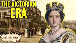 The Victorian Era Explained The 18 yo Monarch of England [upl. by Pinckney448]