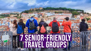 7 SeniorFriendly Travel Groups [upl. by Kery]