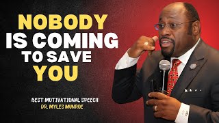 DR MYLES MUNROE  NOBODY IS COMING TO SAVE YOU  DR MYLES MUNROE BEST MOTIVATIONAL SPEECHES EVER [upl. by Darryl]