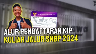 Alur Pendaftaran KIP Kuliah SNBP 2024 LENGKAP SESUAI PENGALAMAN [upl. by Rebmik]