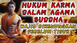 HUKUM KARMA DALAM AGAMA BUDDHA  wajib direnungkan setiap saat [upl. by Edak]