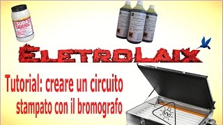 Tutorial creare un circuito stampato con il bromografo ITA [upl. by Carrelli943]