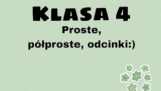 Matematyka  Klasa 4  Proste półproste odcinki [upl. by Leanne]