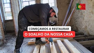 Começamos o reparo do Soalho da nossa casa em Portugal 🇵🇹 [upl. by Aneen179]