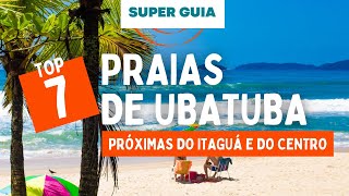 7 Praias de Ubatuba próximas da praia do Itaguá centro que você deve conhecer com muitas dicas [upl. by Matthia]