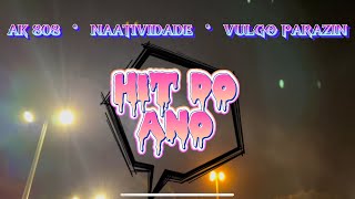 HIT DO ANO  AK808 NAATIVIDADE VULGO PARAZIN [upl. by Candida309]