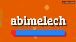 ABIMELECH  HOW TO PRONOUNCE IT [upl. by Eskill]