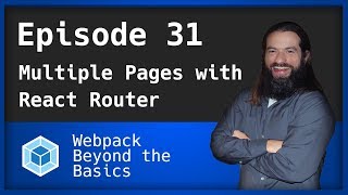 Webpack  Ep 31  Adding Multiple Pages with React Router [upl. by Nagram]