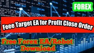 Free Forex EA Robot Download for Target EA Close order at fix profit and lose by Asir Intesir [upl. by Caressa]