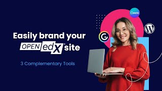 Easily Brand Your Open edX Site with 3 Complementary Tools [upl. by Shari111]