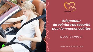 Adaptateur ceinture de sécurité pour femme enceinte Mode demploi [upl. by O'Carroll853]