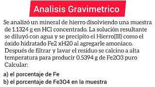 Gravimetria 13 Calcular  de Hierro y Fe3O4 [upl. by Silvana871]