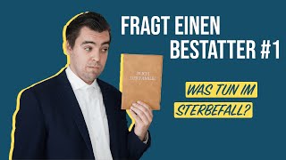 Fragt einen Bestatter 1 Was tun im Sterbefall [upl. by Corrie828]