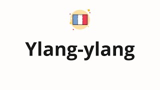 How to pronounce Ylangylang [upl. by Anada]