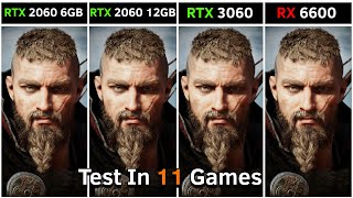 RTX 2060 6GB vs RTX 2060 12GB vs RTX 3060 12GB vs RX 6600 8GB  Test in 11 Games [upl. by Anaibib980]