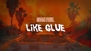 Sean Paul  Like Glue Lyric Video [upl. by Anail535]