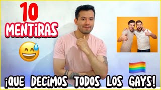 10 ¡ Mentiras que todos los Gays decimos [upl. by Rothmuller231]