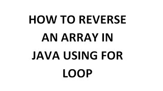 4 How To Reverse Array In JAVA  simple amp easy [upl. by Ennaehr]