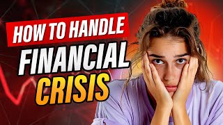 How to Handle a Financial Crisis [upl. by Robillard]