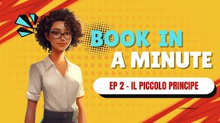 IL PICCOLO PRINCIPE  Book in a Minute EP2 [upl. by Nogas]