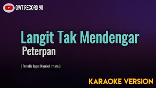 Peterpan  Langit Tak Mendengar  Karaoke [upl. by Edi]