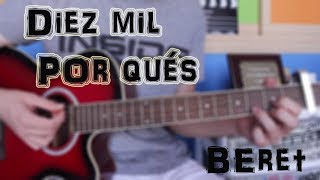 Cómo tocar quotDiez mil por quésquot Beret en Guitarra TUTORIAL FÁCIL [upl. by Paradies575]