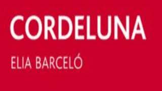 Resumen del libro Cordeluna Elia Barceló [upl. by Notelrahc]