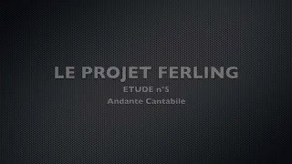 Projet FERLING Etude n°5 [upl. by Pavlish]