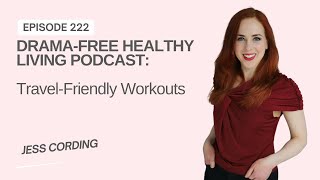 Episode 222 TravelFriendly Workouts [upl. by Mareld]