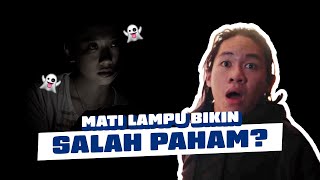 MATI LAMPU BIKIN SALAH PAHAM [upl. by Notnroht438]