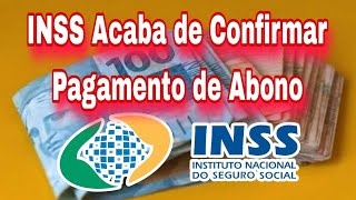 INSS Acaba de Confirmar Pagamento de Abono [upl. by Aitnas]