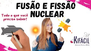 Reações de Fissão e Fusão Nuclear Bomba Atômica e Usina Nuclear  TUDO O QUE VOCÊ PRECISA SABER [upl. by Anayra]