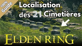 ELDEN RING Localisation des 21 Cimetières [upl. by Ierna]