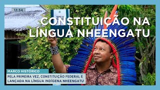 Constituição Federal é lançada pela primeira vez na língua indígena Nheengatu [upl. by Anitsrihc]