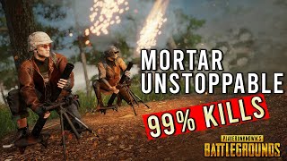 PUBG Mortar UNSTOPPABLE 99 Kills  Mortar WTF moments [upl. by Aenert]