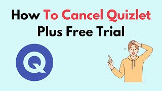 How To Cancel Quizlet Plus Free Trial [upl. by Glorianna238]