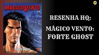 MAGICO VENTO FORTE GHOST  RESENHA HQ [upl. by Helman]